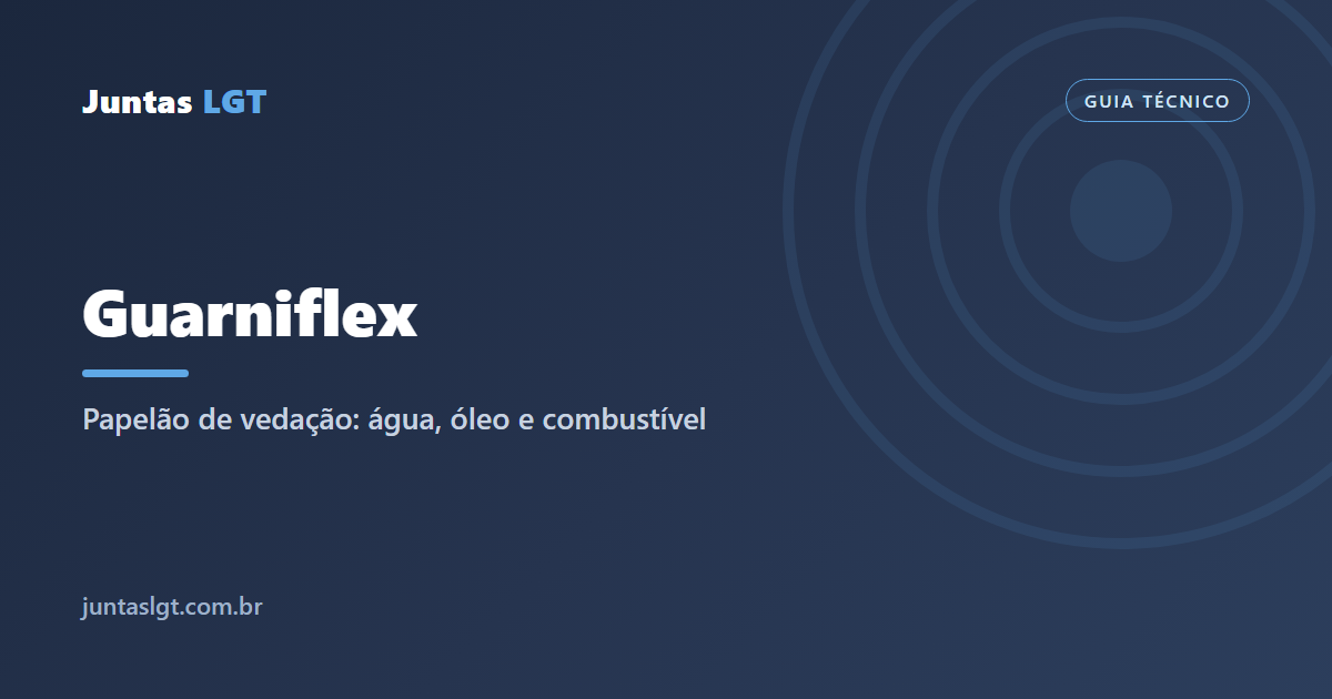 Guarniflex®: papelão de vedação para água, óleo e combustível
