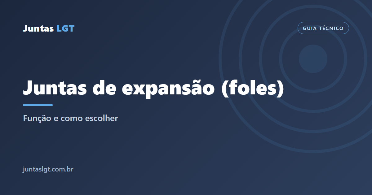 Juntas de expansão (foles): função e como escolher
