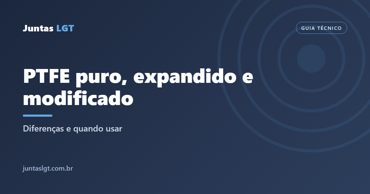 PTFE puro, expandido e modificado: diferenças e quando usar