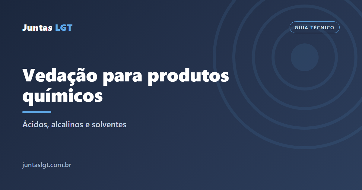 Vedação para produtos químicos: ácidos, alcalinos e solventes